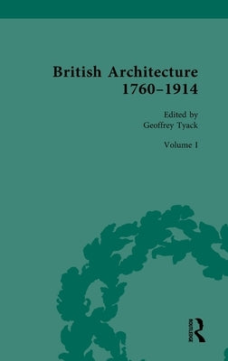 British Architecture 1760-1914: Volume I: 1760-1830 by Tyack, Geoffrey