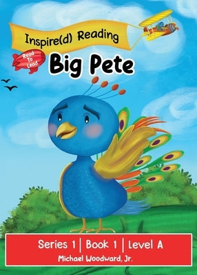 Big Pete: Series 1 Book 1 Level A by Woodward, Michael