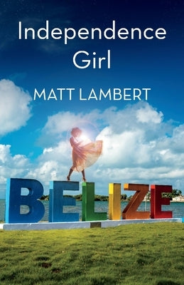 Independence Girl by Lambert, Matt