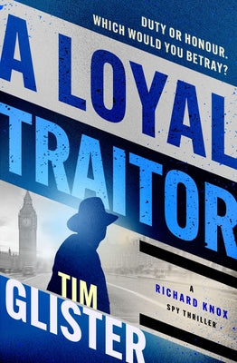 A Loyal Traitor by Glister, Tim