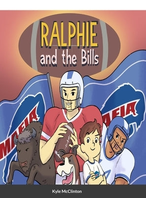 Ralphie and the Bills by McClinton, Kyle