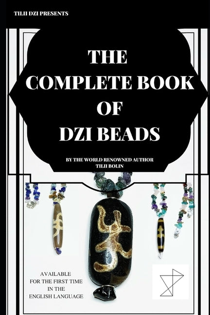 The Complete Book of Dzi Beads by Bolin, Tilii