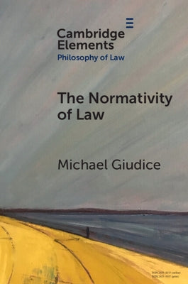 The Normativity of Law by Giudice, Michael