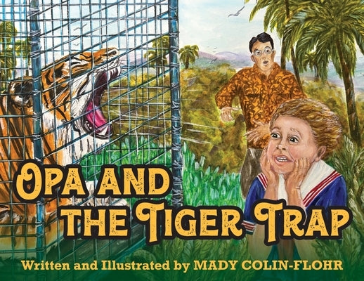 Opa and the Tiger Trap by Colin-Flohr, Mady