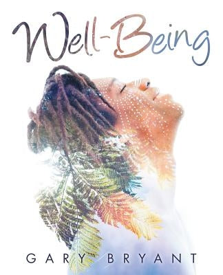 Well-Being by Bryant, Gary