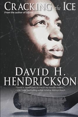 Cracking the Ice by Hendrickson, David H.