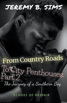 From Country Roads to City Penthouses Part 2 by Sims, Jeremy B.