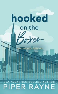 Hooked on the Boxer: Anniversary Edition by Rayne, Piper