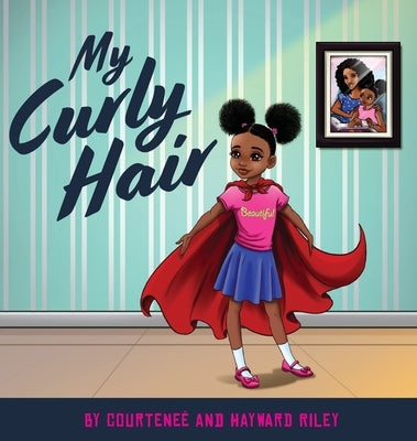 My Curly Hair by Riley, Courtenee and Hayward