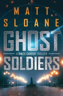 Ghost Soldiers by Sloane, Matt