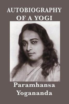 Autobiography of a Yogi - With Pictures by Yogananda, Paramhansa