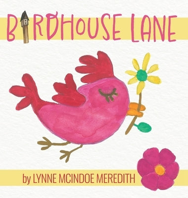 Birdhouse Lane by Meredith, Lynne McIndoe