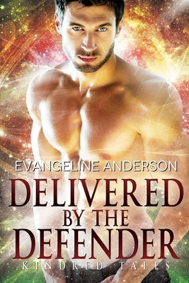 Delivered by the Defender: Kindred Tales 34 by Anderson, Evangeline