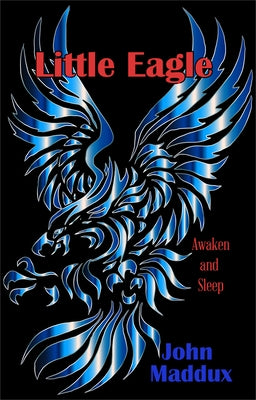 Little Eagle: Awaken and Sleep by Maddux, John