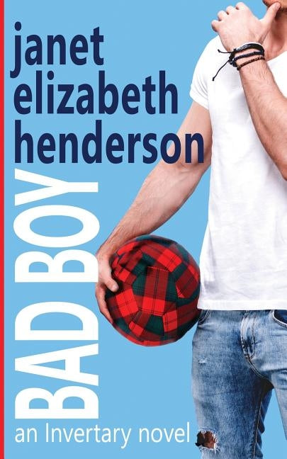 Bad Boy: Romantic Comedy by Henderson, Janet Elizabeth