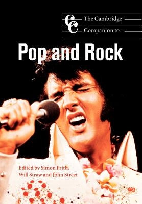 The Cambridge Companion to Pop and Rock by Frith, Simon