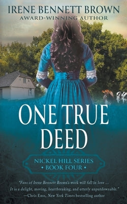 One True Deed: A Classic Historical Western Romance Series by Brown, Irene Bennett