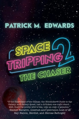 Space Tripping 2: The Chaser by Edwards, Patrick M.