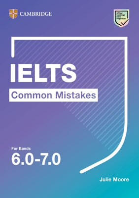 Ielts Common Mistakes for Bands 6.0-7.0 by Moore, Julie