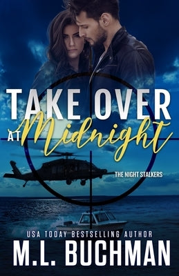 Take Over at Midnight: a military romantic suspense by Buchman, M. L.