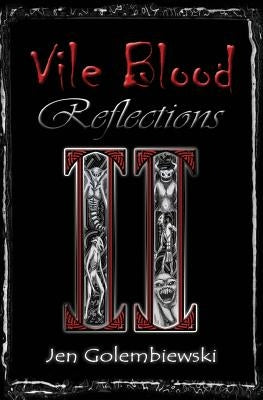 Vile Blood 2: Reflections by Golembiewski, Jen