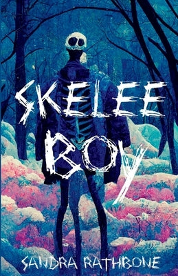 Skelee Boy: A Skelee Boy Book by Rathbone, Sandra