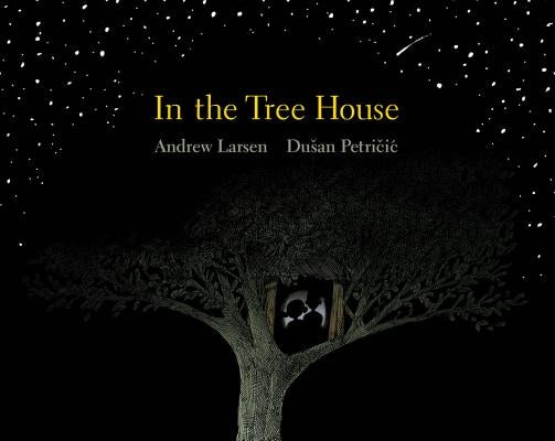 In the Tree House by Larsen, Andrew