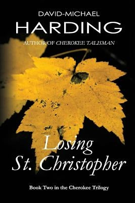 Losing St. Christopher: Book Two of the Cherokee Series by Harding, David-Michael