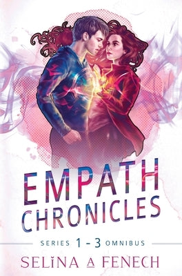 Empath Chronicles - Series Omnibus: Complete Young Adult Paranormal Superhero Romance Series by Fenech, Selina A.