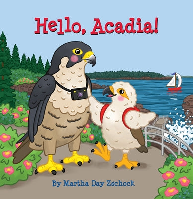 Hello, Acadia! by Zschock, Martha Day