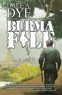 Burma File by Dye, Dale a.