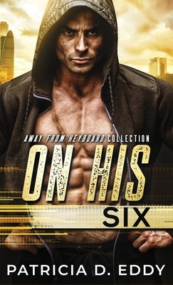 On His Six by Eddy, Patricia D.