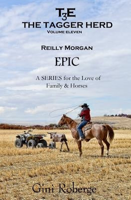 The Tagger Herd: Epic: Reilly Morgan by Roberge, Gini