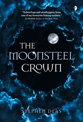 The Moonsteel Crown by Deas, Stephen