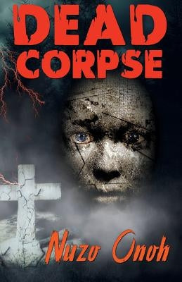 Dead Corspe by Onoh, Nuzo