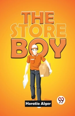 The Store Boy by Alger, Horatio