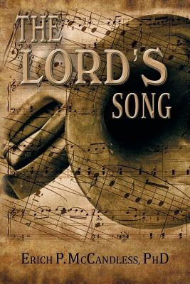 The Lord's Song by McCandless, Erich P.