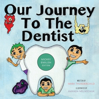 Our Journey to the Dentist [Michif/English Edition] by Thunderchild, Mark