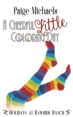 A Cheerful Little Coloring Day by Authors, Rawhide