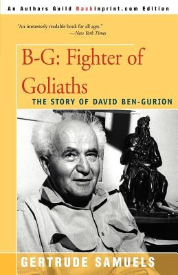 B-G: Fighter of Goliaths: The Story of David Ben-Gurion by Samuels, Gertrude