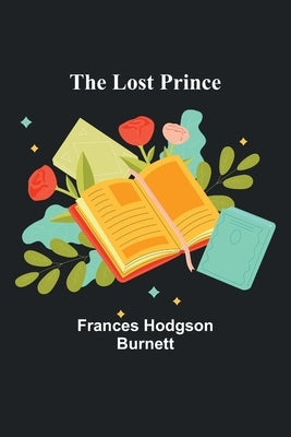 The Lost Prince by Burnett, Frances Hodgson