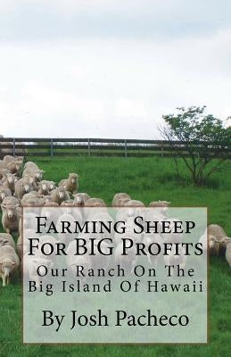 Farming Sheep For BIG Profits by Pacheco, Josh