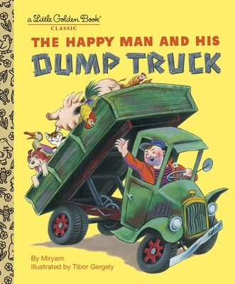 The Happy Man and His Dump Truck by Miryam