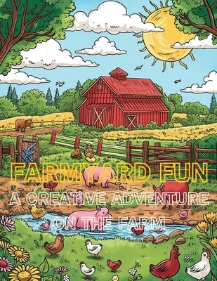 Farmyard Fun Coloring Book: A Creative Adventure on the Farm by Fawareh, Hani