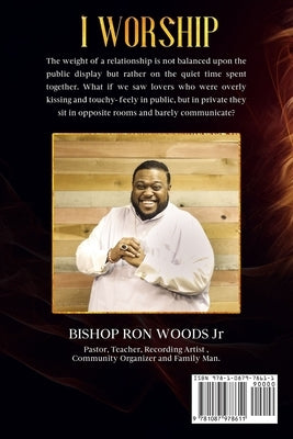 I Worship: A practical guide to a Lifestyle of Worship by Woods, Bishop Ron