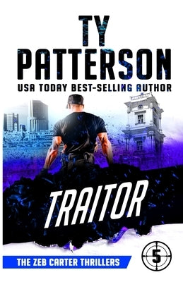 Traitor: A Covert-Ops Suspense Action Novel by Patterson, Ty