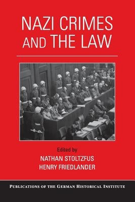 Nazi Crimes and the Law by Stoltzfus, Nathan