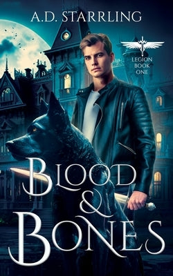 Blood and Bones by Starrling, A. D.