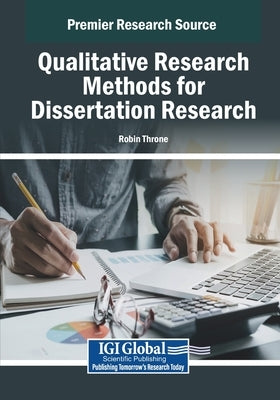 Qualitative Research Methods for Dissertation Research by Throne, Robin