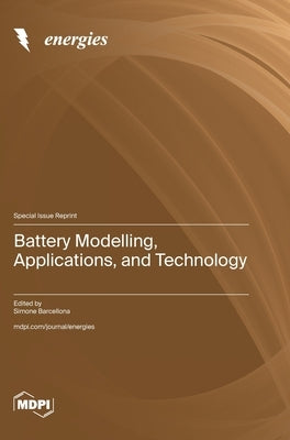 Battery Modelling, Applications, and Technology by Barcellona, Simone